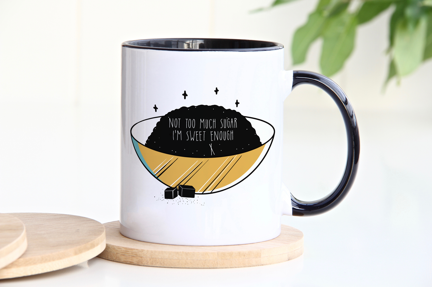 'Not Too Much Sugar, I'm Sweet Enough' Mug - Medium 11oz