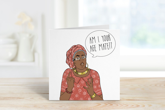 'Am I Your Age Mate' Greeting Card