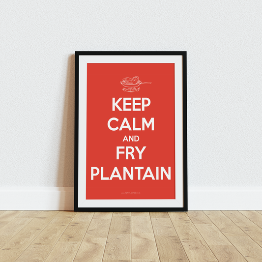Keep Calm and Fry Plantain Art Print